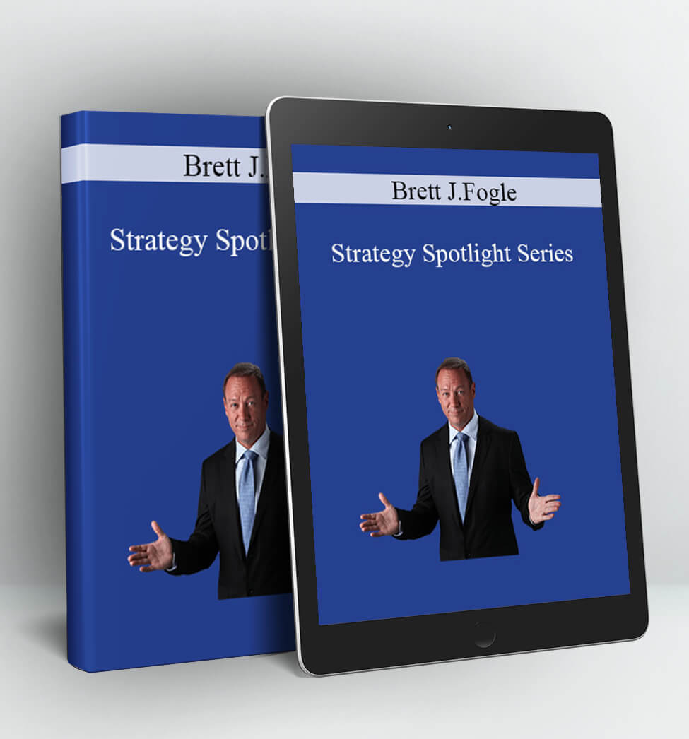 Strategy Spotlight Series - Brett J.Fogle