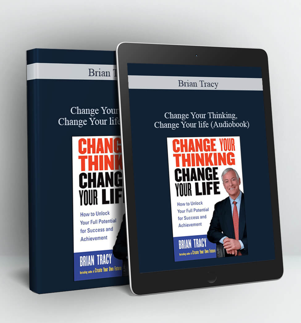 Change Your Thinking, Change Your life (Audiobook) - Brian Tracy