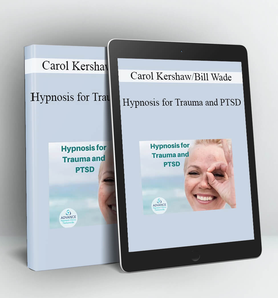 Hypnosis for Trauma and PTSD - Carol Kershaw/Bill Wade