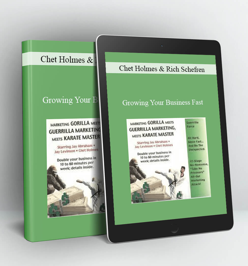 Growing Your Business Fast - Chet Holmes and Rich Schefren