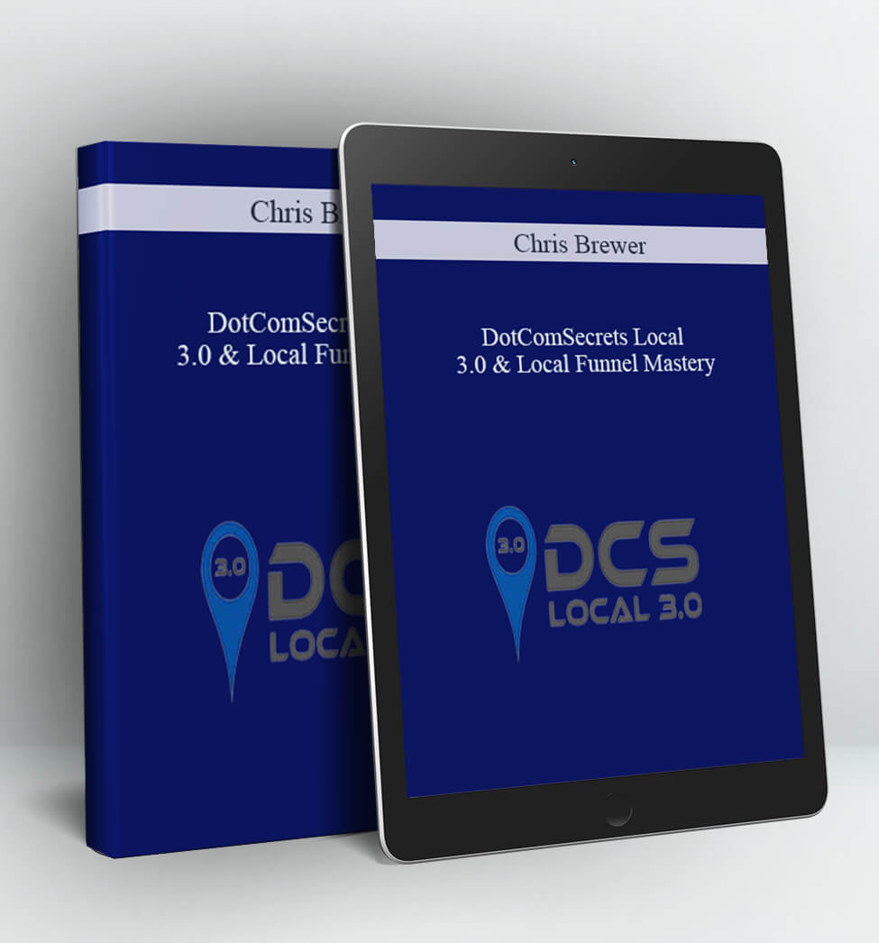 DotComSecrets Local 3.0 & Local Funnel Mastery - Chris Brewer