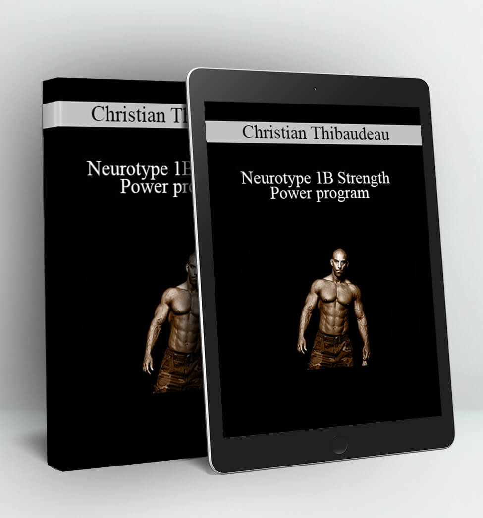 Neurotype 1B Strength & Power program - Christian Thibaudeau