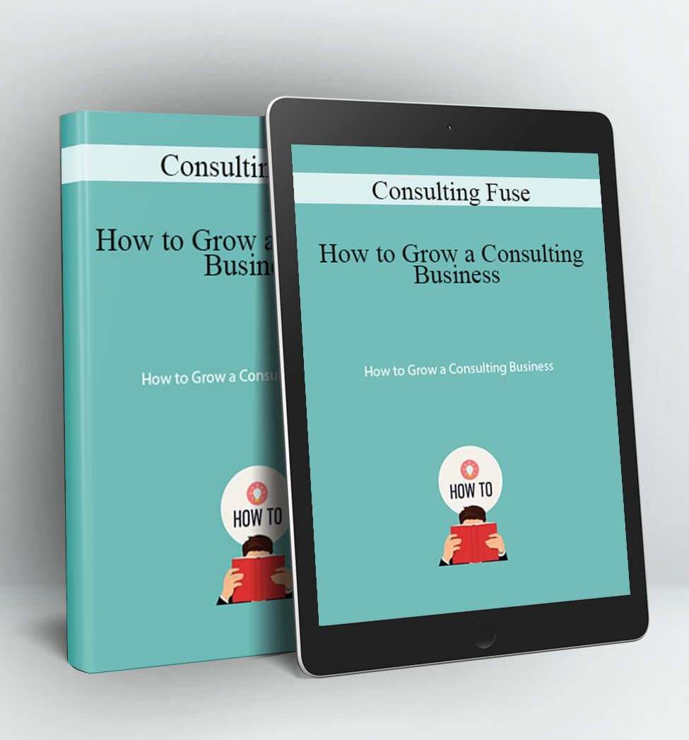 How to Grow a Consulting Business - Consulting Fuse