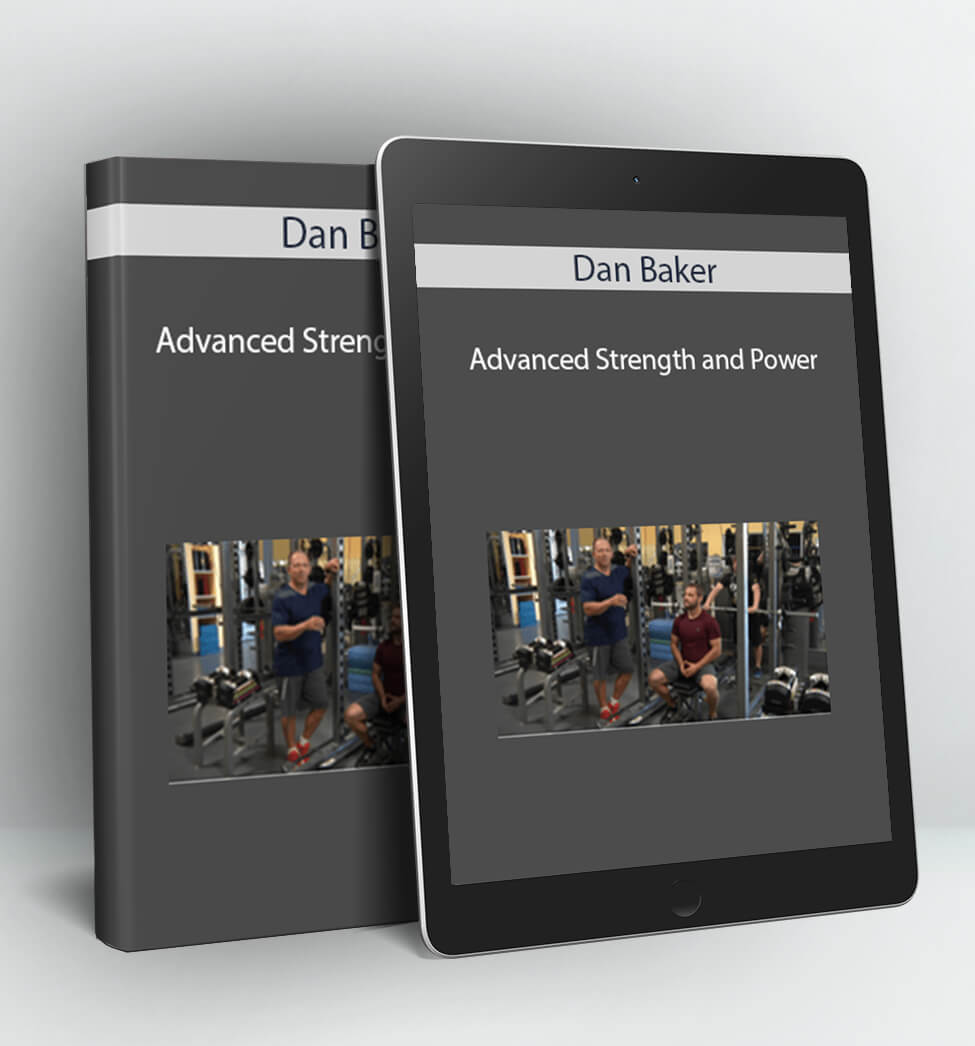 Advanced Strength and Power - Dan Baker