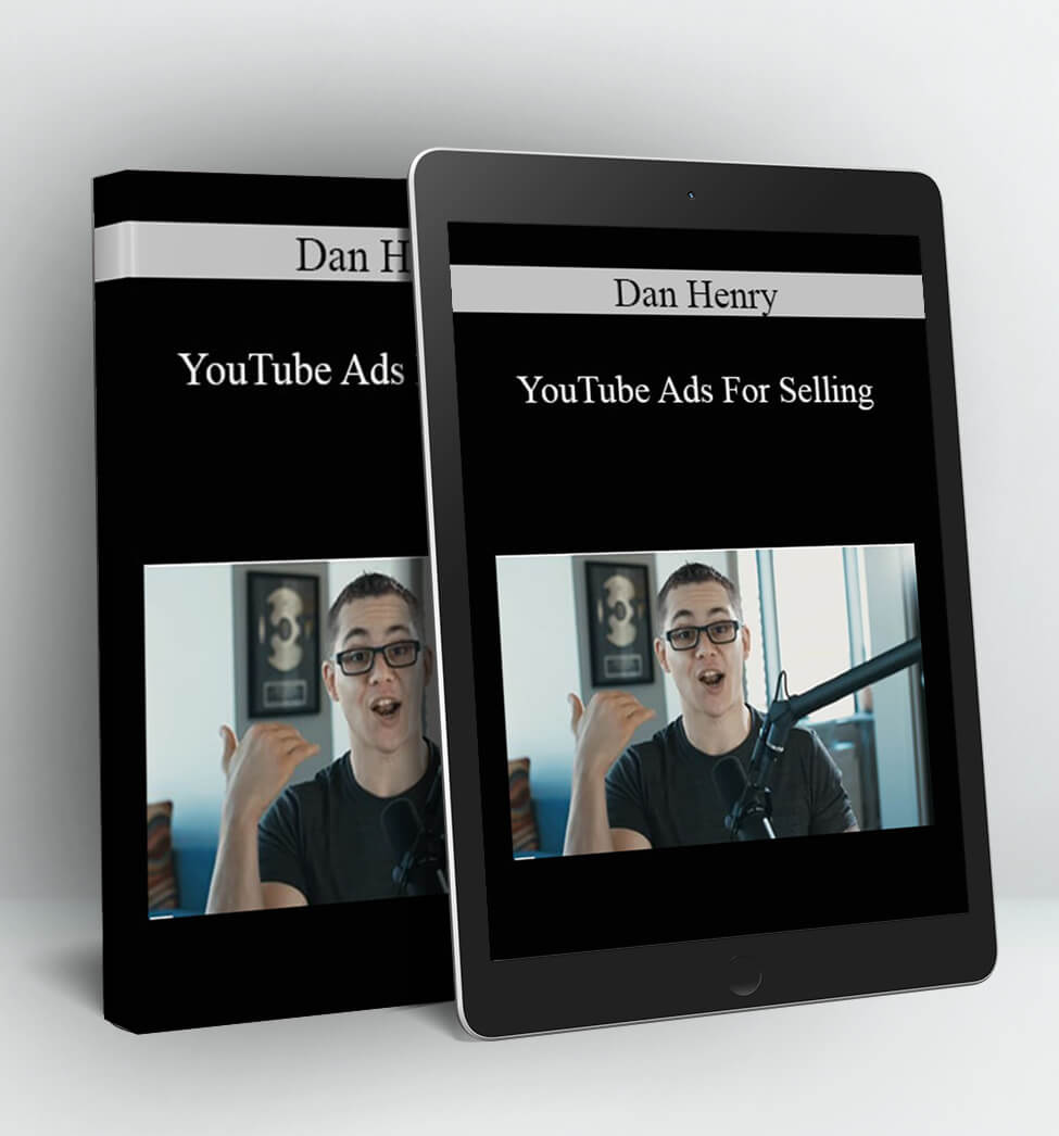 YouTube Ads for Selling Courses - Dan Henry