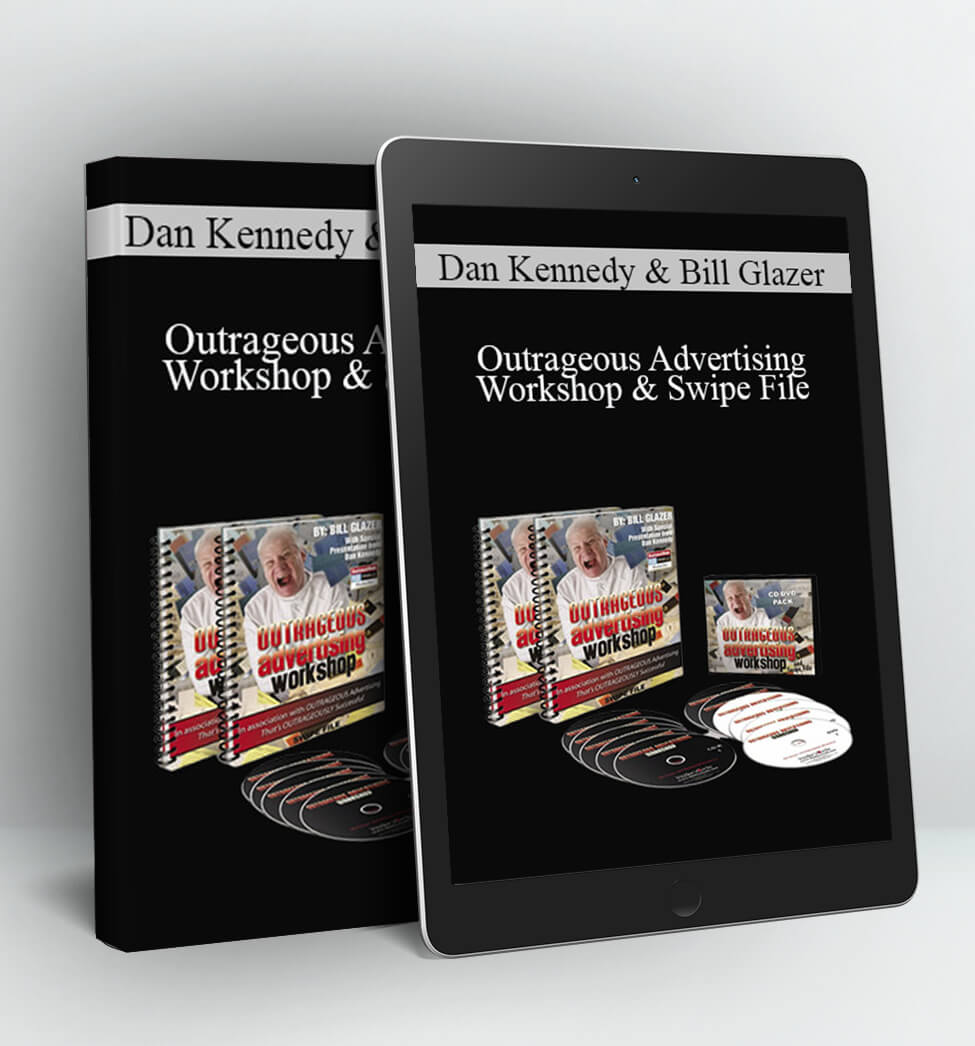 Outrageous Advertising Workshop & Swipe File - Dan Kennedy and Bill Glazer