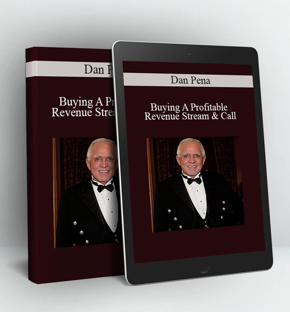 Buying A Profitable Revenue Stream & Call - Dan Pena