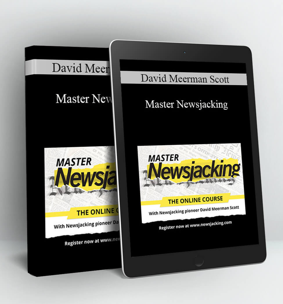 Master Newsjacking - David Meerman Scott