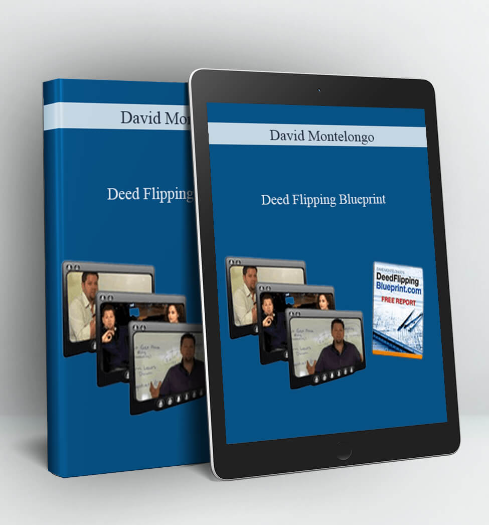 Deed Flipping Blueprint - David Montelongo