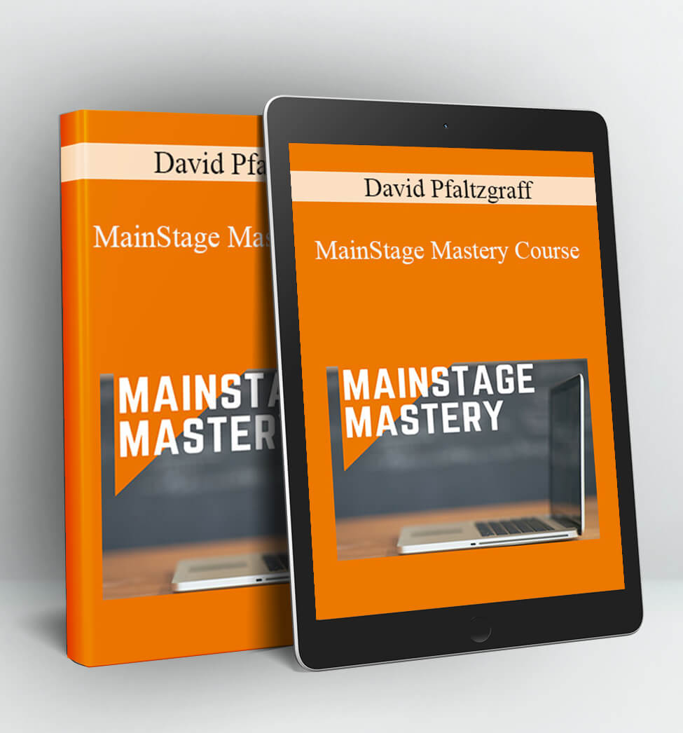 MainStage Mastery Course - David Pfaltzgraff