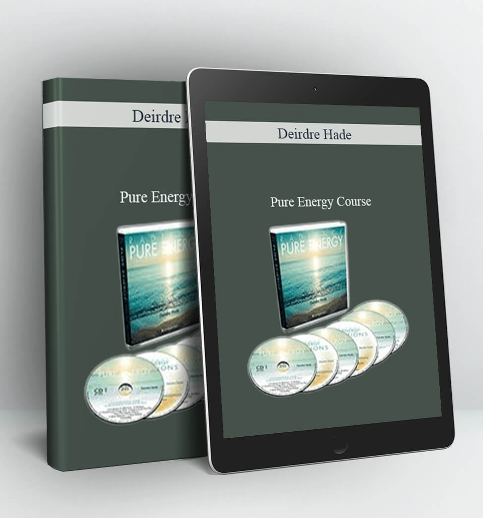 Pure Energy Course - Deirdre Hade