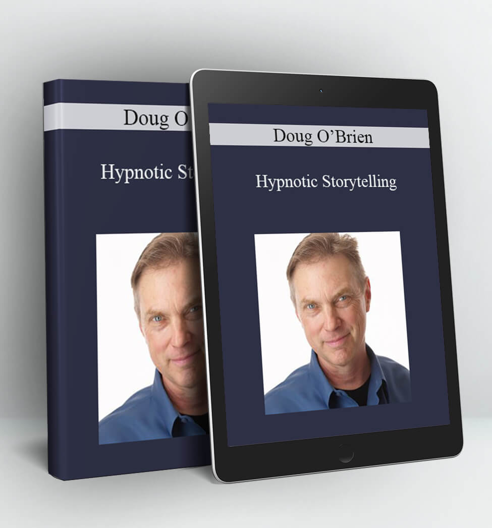 Hypnotic Storytelling - Doug O’Brien