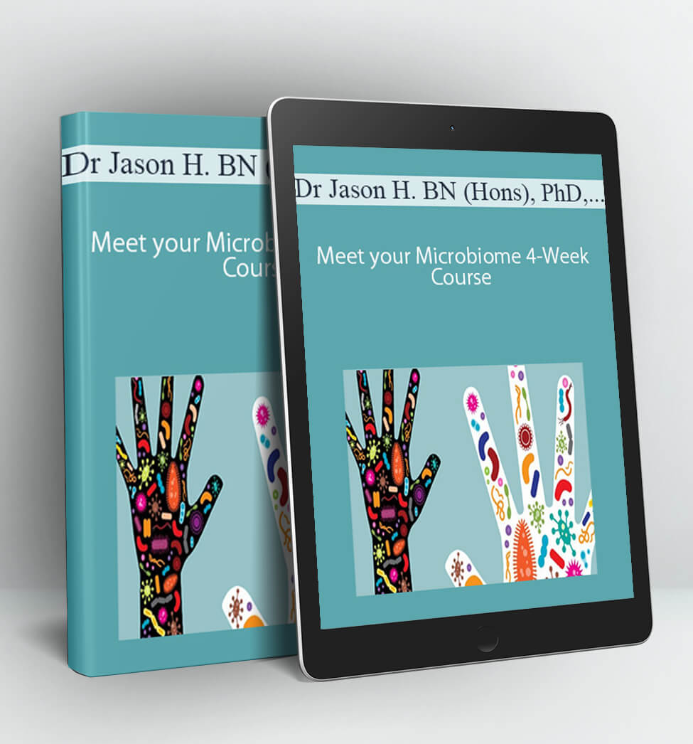 Meet your Microbiome 4-Week Course - Dr Jason Hawrelak BNat (Hons) PhD MASN FACN