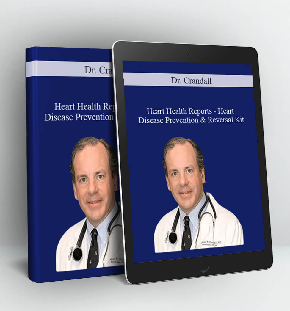 Heart Health Reports – Heart Disease Prevention & Reversal Kit - Dr. Crandall