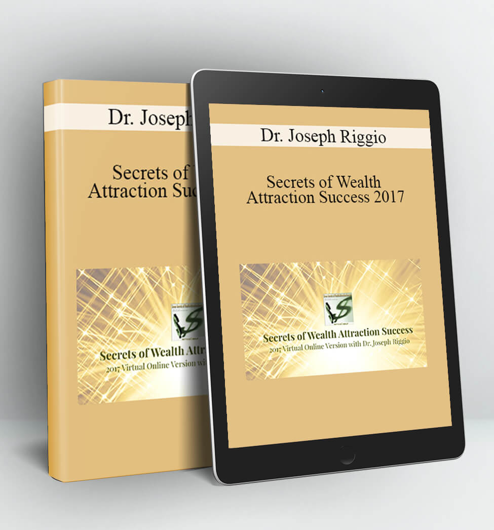 Secrets of Wealth Attraction Success 2017 - Dr. Joseph Riggio