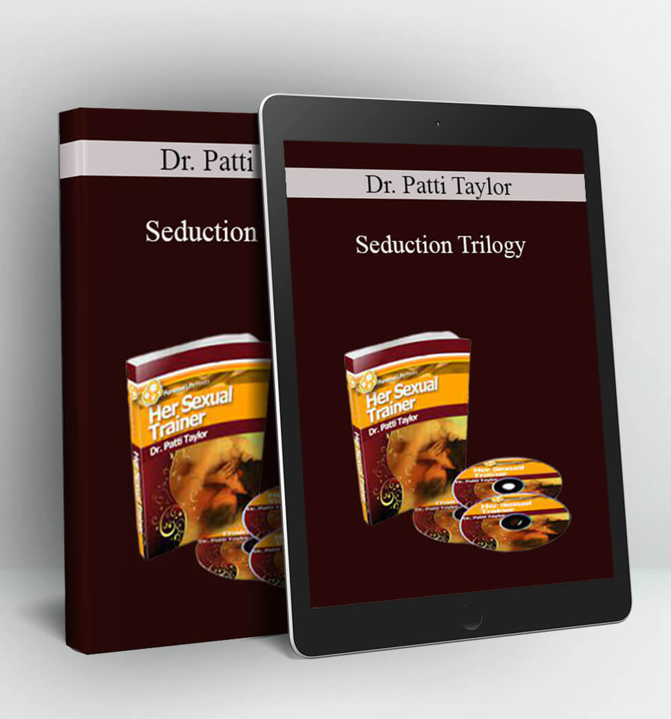 Seduction Trilogy - Dr. Patti Taylor