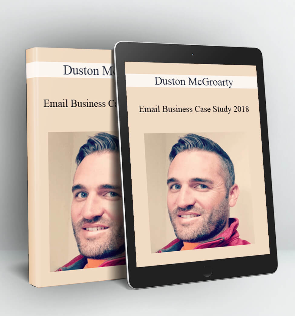 Email Business Case Study 2018 - Duston McGroarty