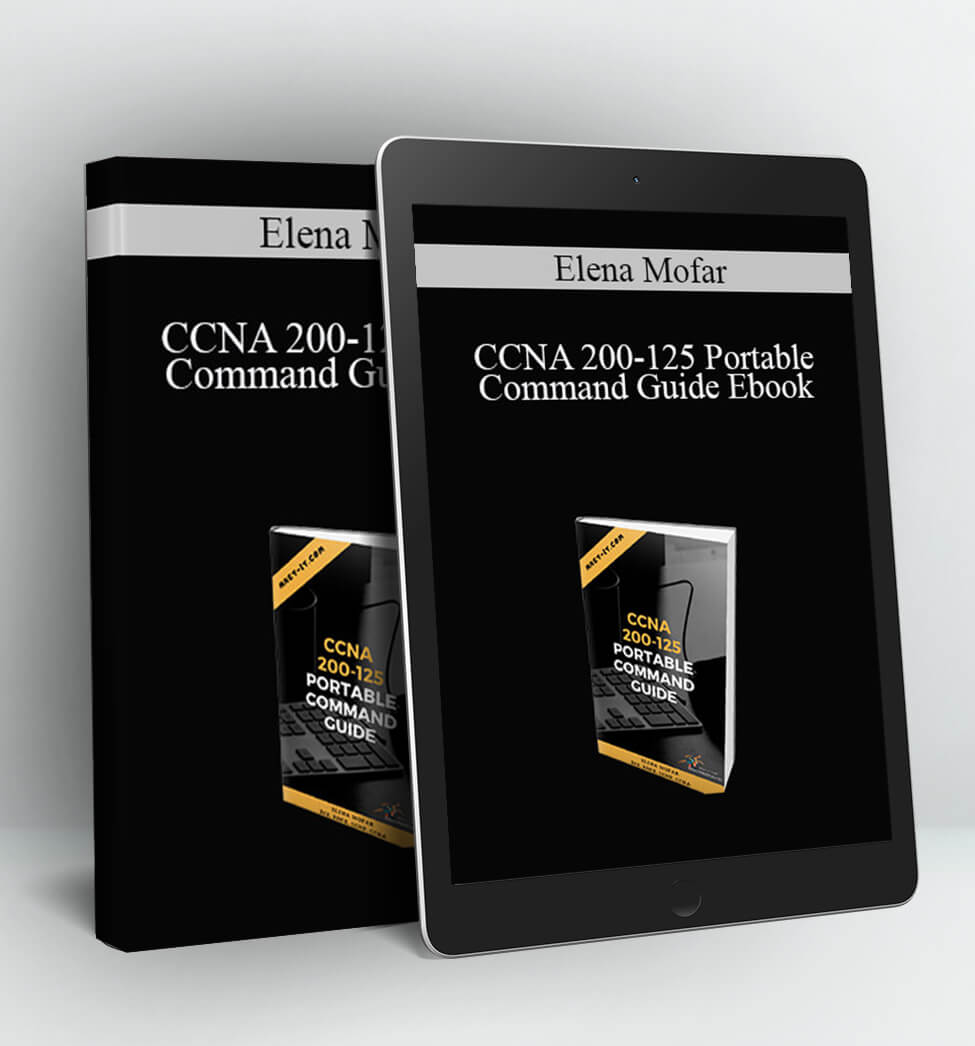 CNA 200-125 Portable Command Guide Ebook - Elena Mofar