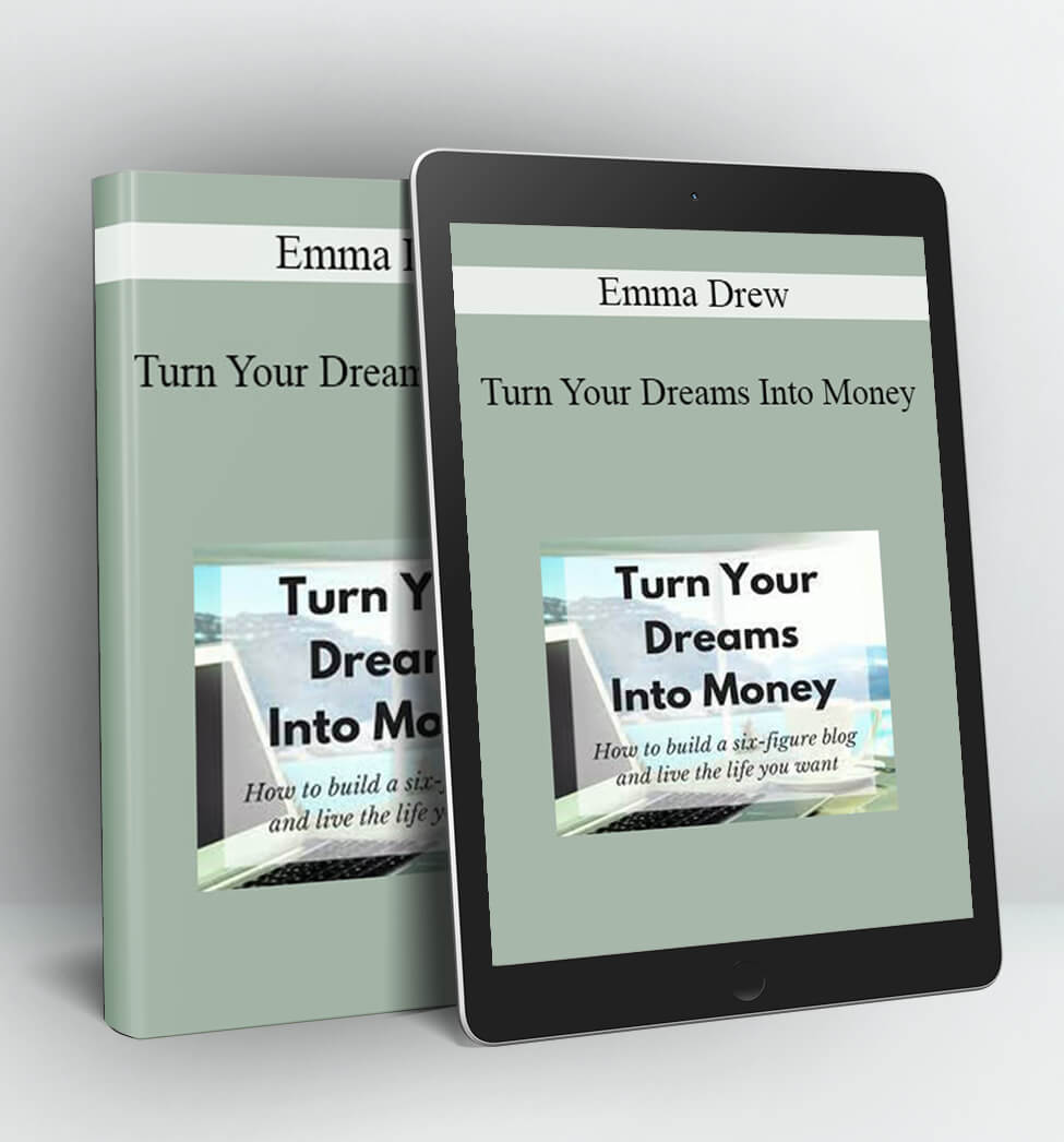 Turn Your Dreams Into Money - Emma Drew