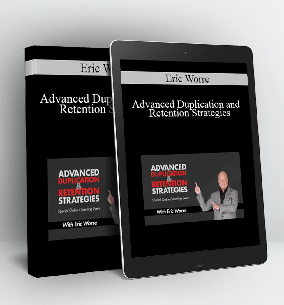 Advanced Duplication and Retention Strategies - Eric Worre