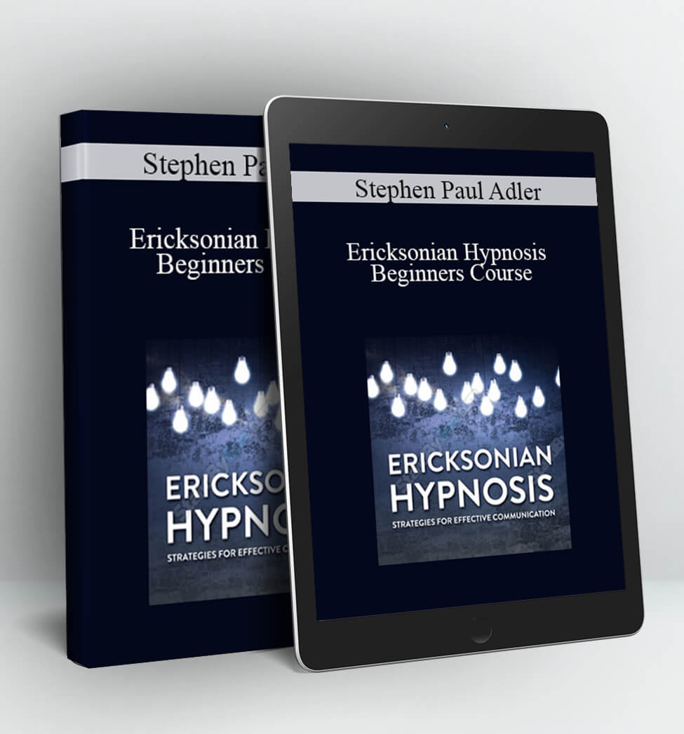 Ericksonian Hypnosis Beginners Course - Stephen Paul Adler