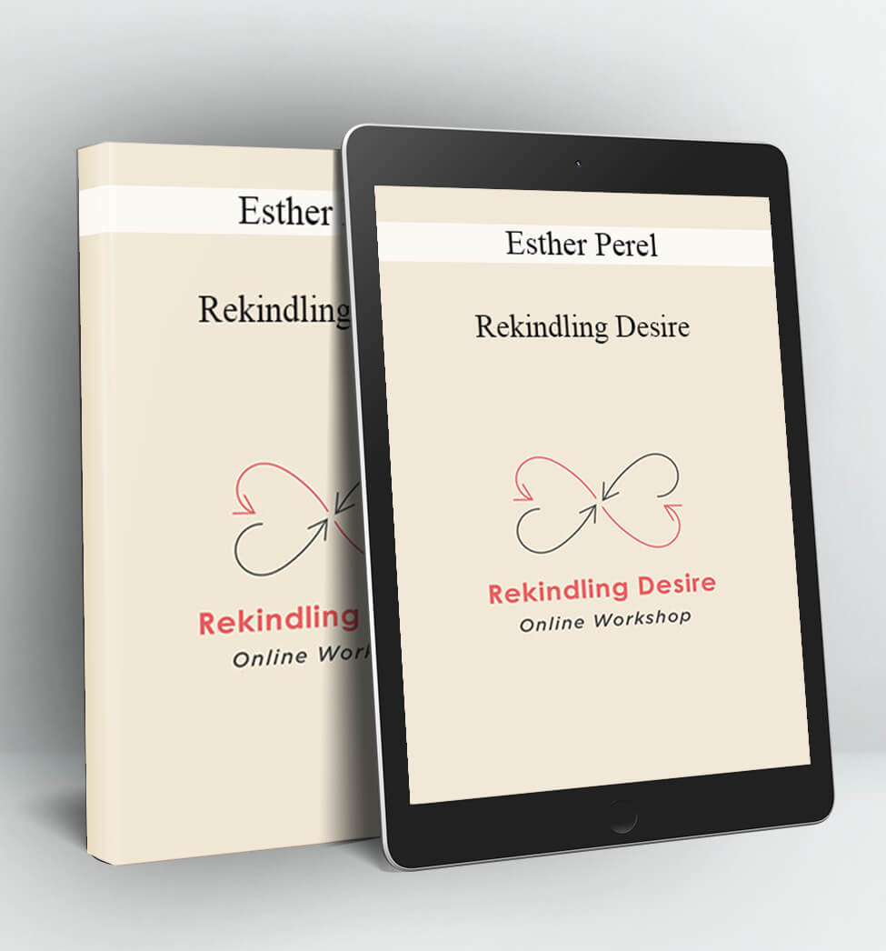 Rekindling Desire - Esther Perel