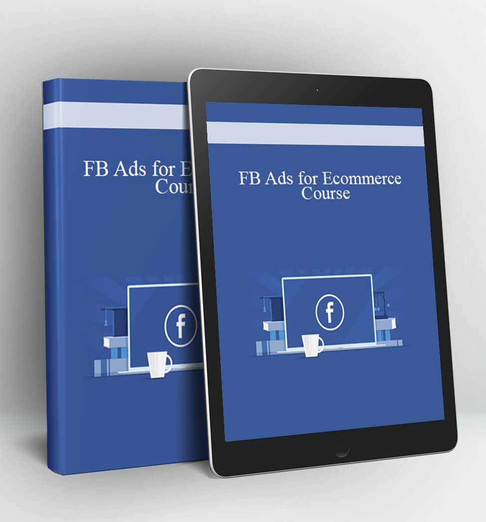 FB Ads for Ecommerce Course