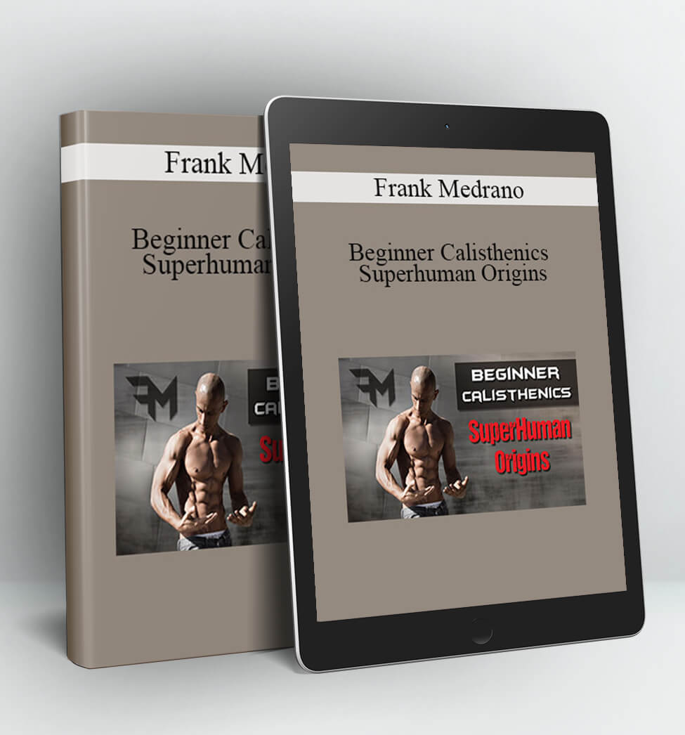 Beginner Calisthenics - Superhuman Origins - Frank Medrano