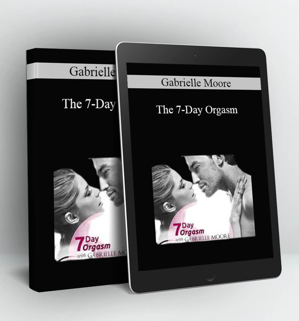 The 7-Day Orgasm - Gabrielle Moore