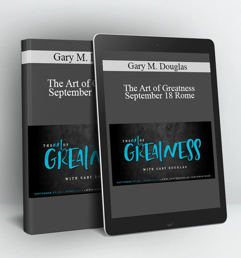 The Art of Greatness - September 18 Rome - Gary Douglas