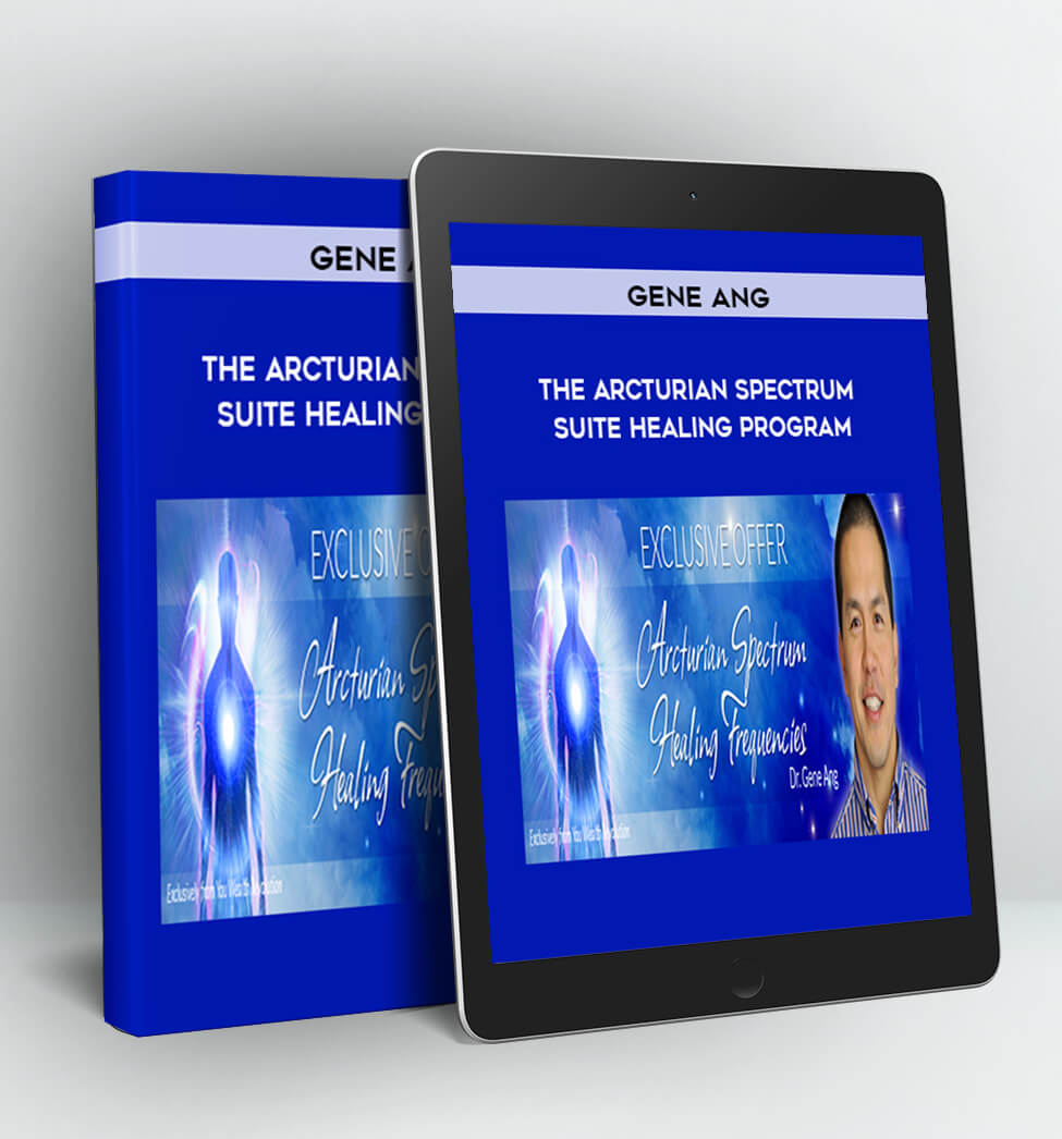 The Arcturian Spectrum Suite Healing Program - Gene Ang