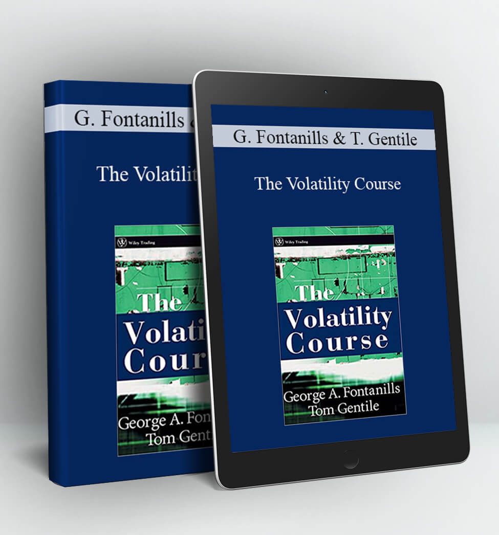 The Volatility Course - George Fontanills & Tom Gentile