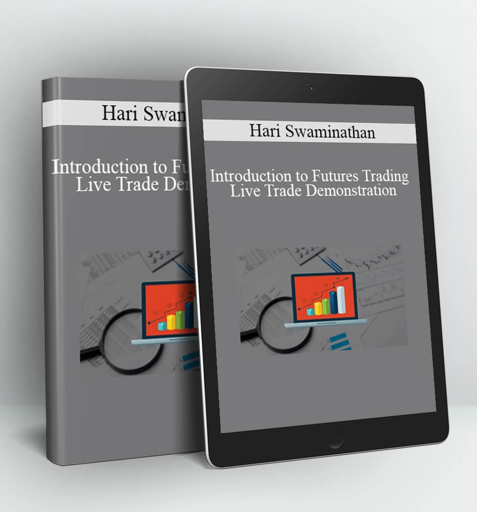 Introduction To Futures Trading And Live Trade Demonstration - Hari Swaminathan