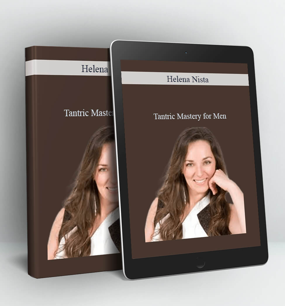 Tantric Mastery for Men - Helena Nista