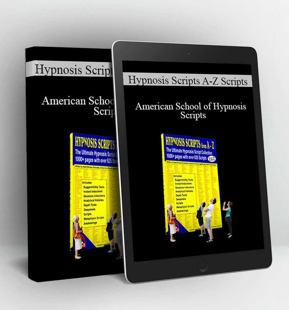 American School of Hypnosis Scripts - Hypnosis Scripts A-Z Scripts