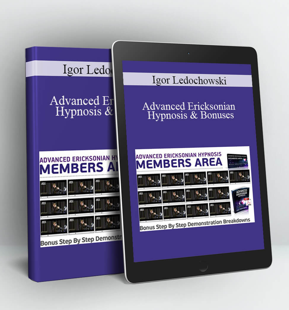 Advanced Ericksonian Hypnosis & Bonuses - Igor Ledochowski