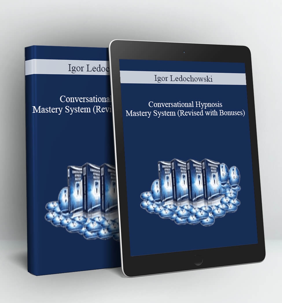 Conversational Hypnosis Mastery System (Revised with Bonuses) - Igor Ledochowski