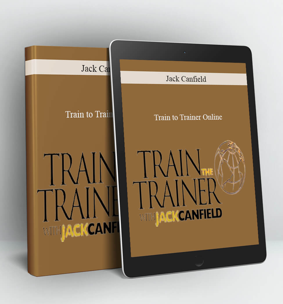 Train to Trainer Online - Jack Canfield