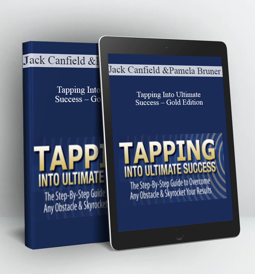 Tapping Into Ultimate Success - Gold Edition - Jack Canfield and Pamela Bruner