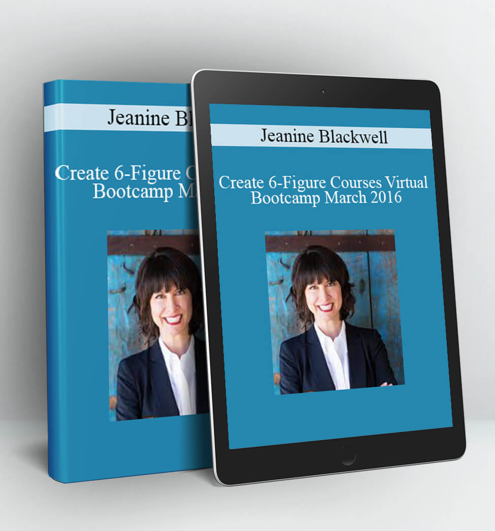 Create 6-Figure Courses Virtual Bootcamp March 2016 - Private: Jeanine Blackwell