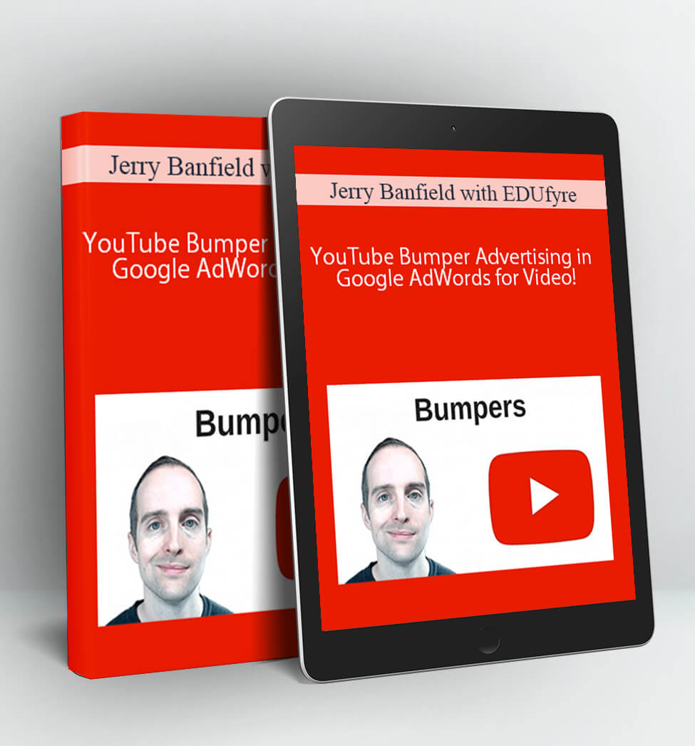 YouTube Bumper Advertising in Google AdWords for Video! - Jerry Banfield with EDUfyre