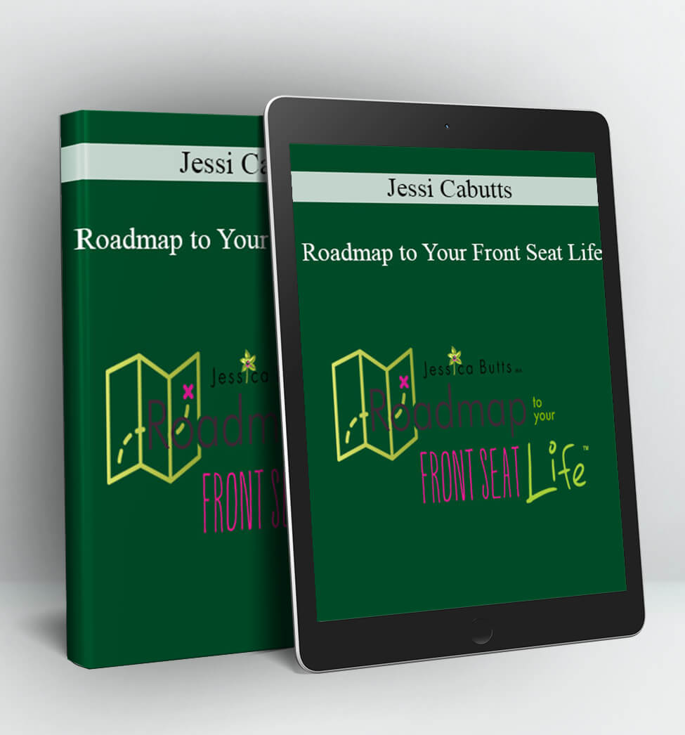 Roadmap to Your Front Seat Life - Jessi Cabutts