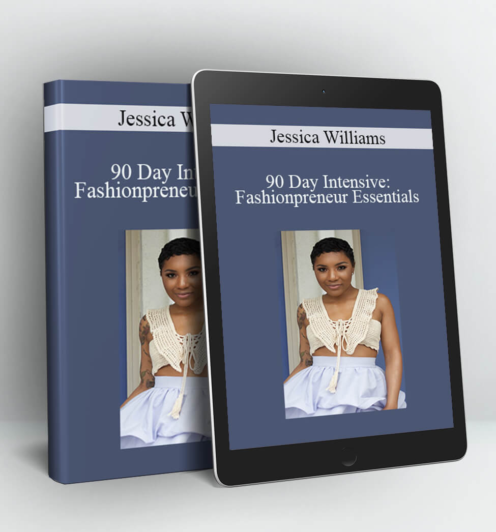 90 Day Intensive: Fashionpreneur Essentials - Jessica Williams