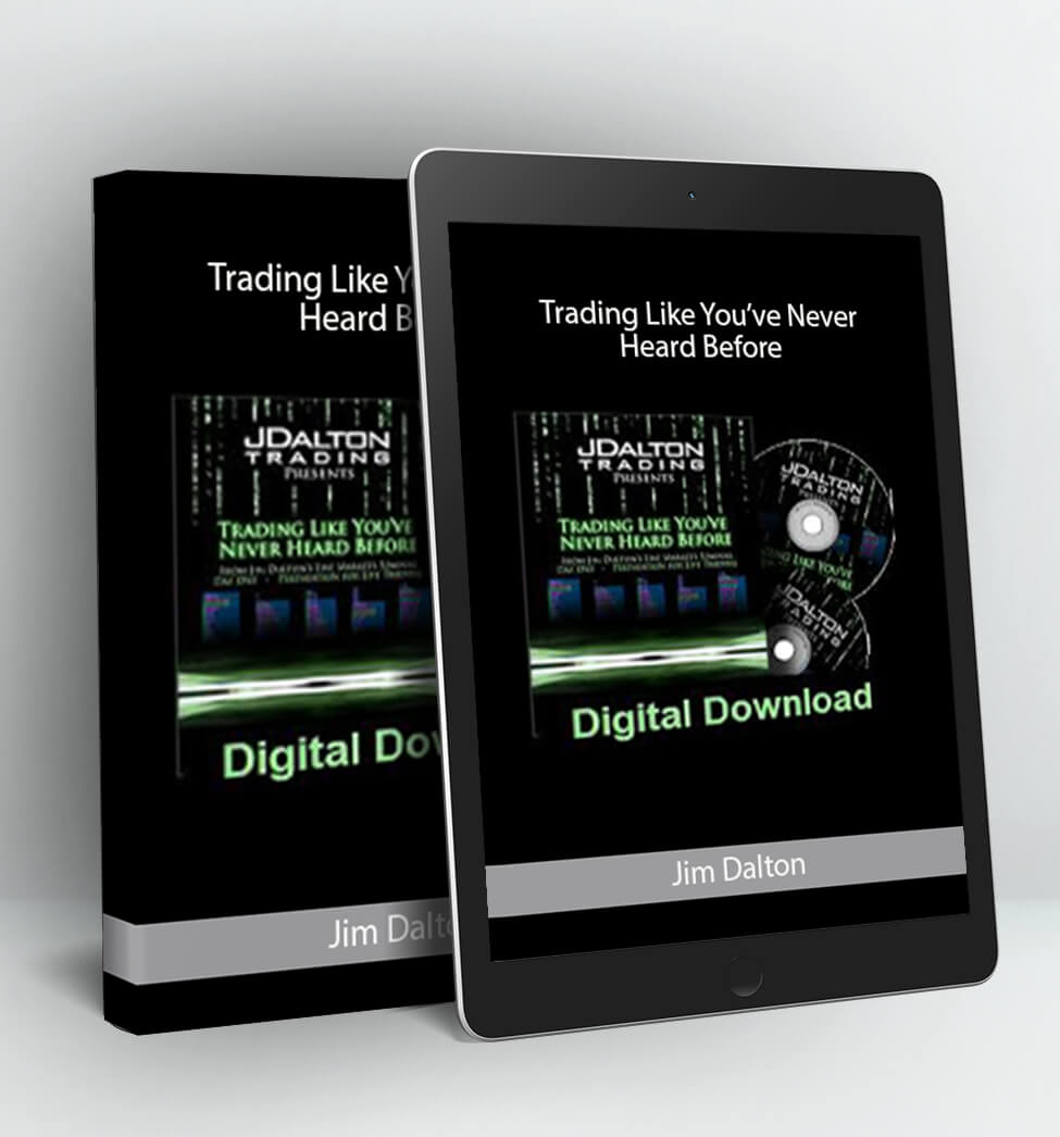 Trading Like You’ve Never Heard Before – Digital Download - Jim Dalton