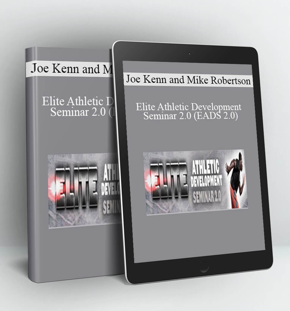 Elite Athletic Development Seminar 2.0 - Joe Kenn and Mike Robertson