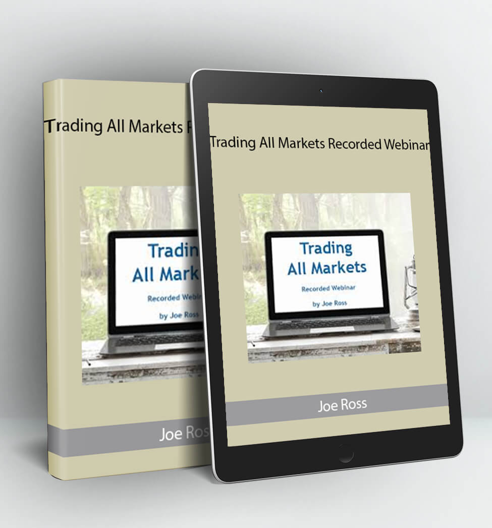 Trading All Markets Recorded Webinar - Joe Ross