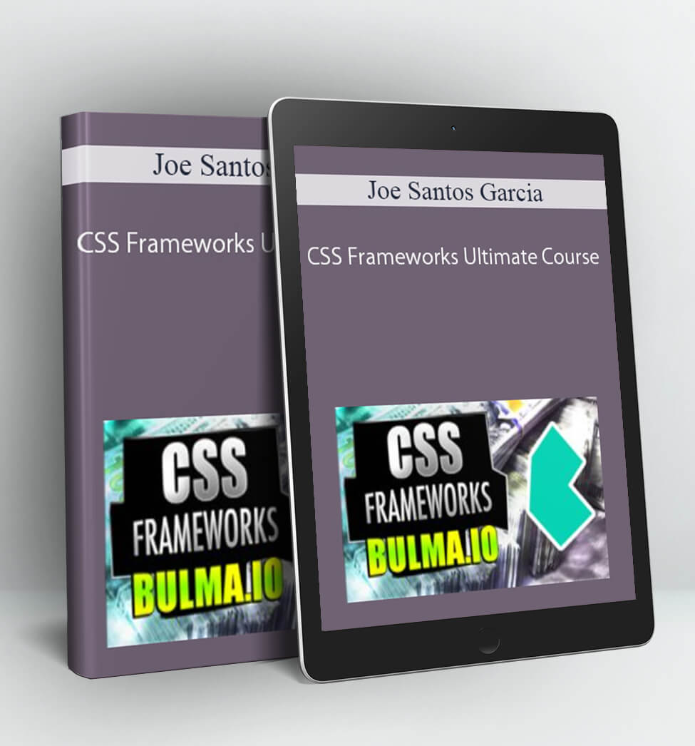 CSS Frameworks Ultimate Course - Joe Santos Garcia