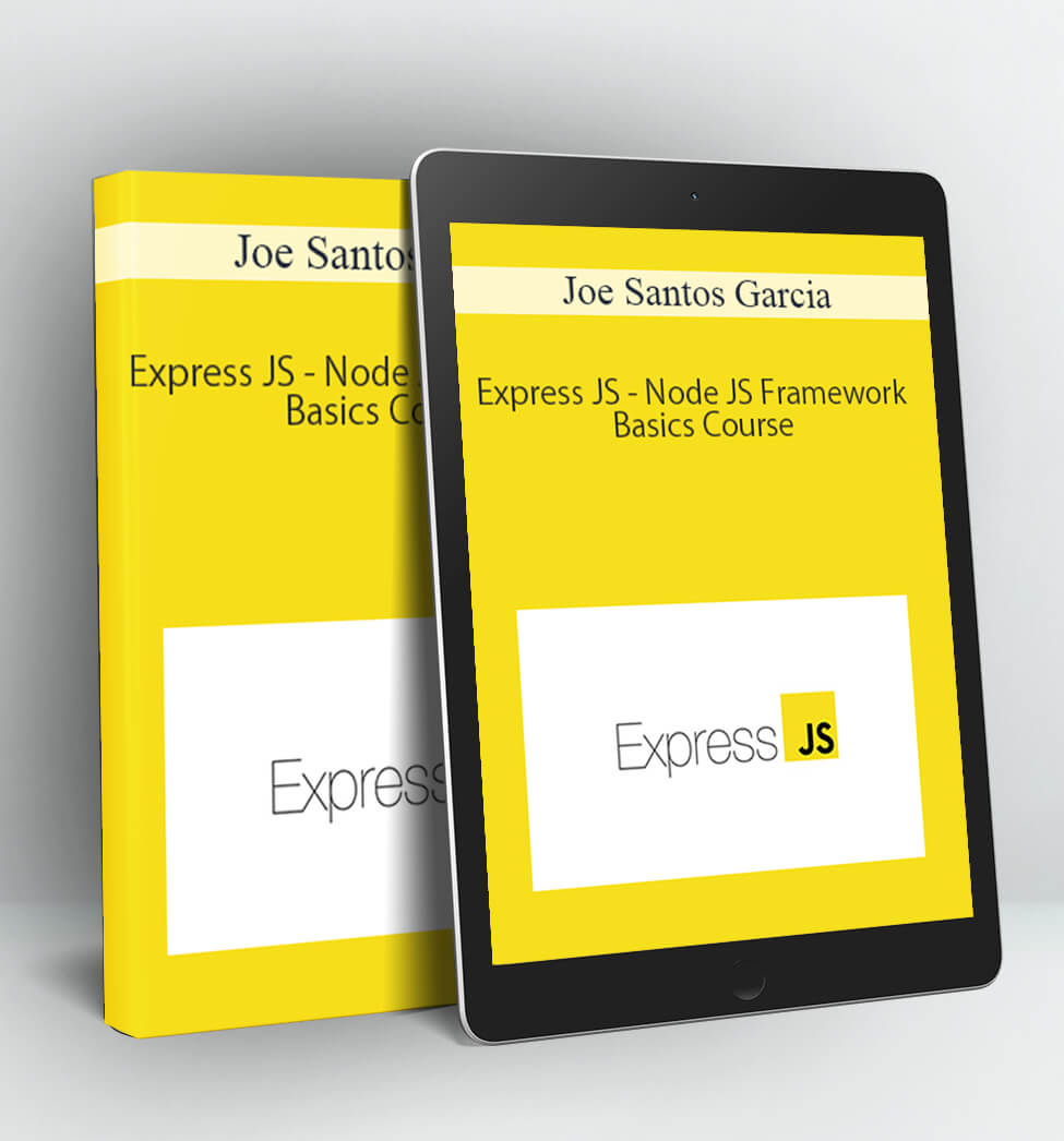 Express JS - Node JS Framework Basics Course - Joe Santos Garcia