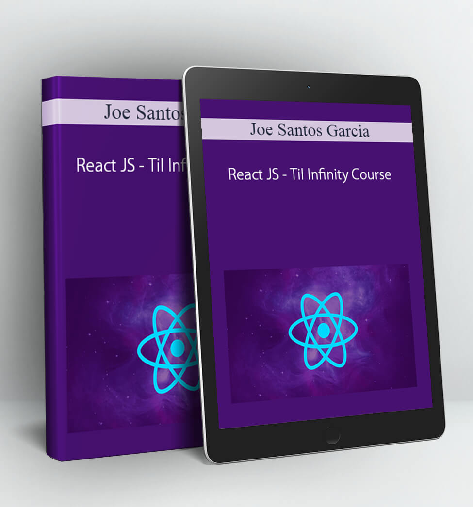 React JS - Til Infinity Course - Joe Santos Garcia