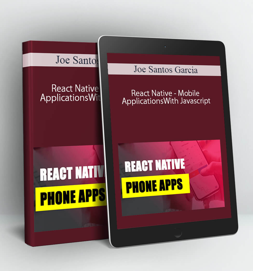 React Native - Mobile Applications With Javascript - Joe Santos Garcia